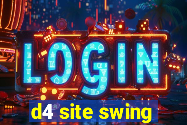 d4 site swing